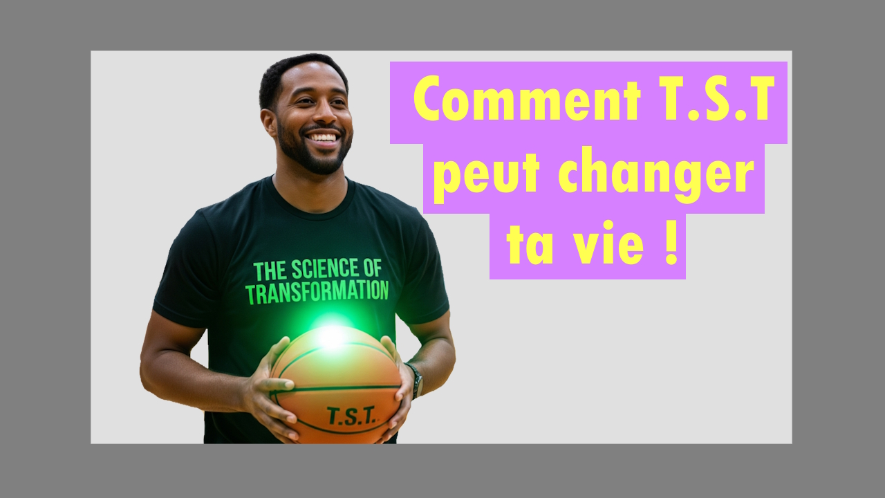 Comment T.S.T peut changer ta vie